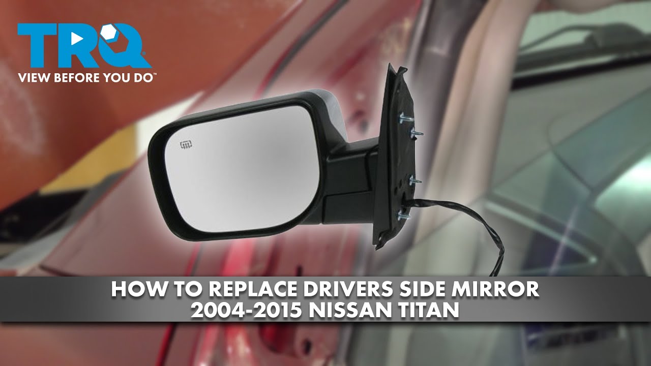 How to Replace Drivers Side Mirror 2004-2015 Nissan Titan