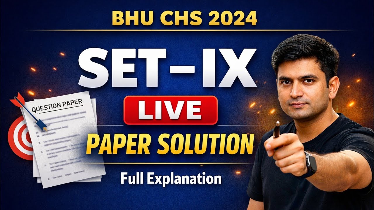 BHU CHS 2024 SET-IX Live Paper Solution | Full Explanation | Complete Analysis