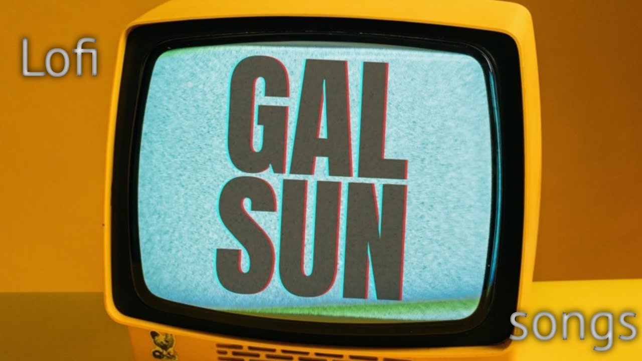 GAL SUN LYRICS 