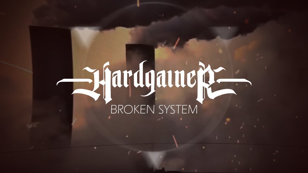 Hardgainer -  Broken System (Official Lyric Video)