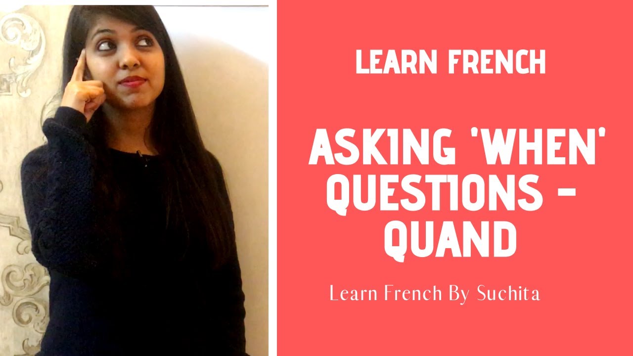Learn French Grammar - Asking 'When' Questions - Quand in French | By Suchita | +91 - 8920060461