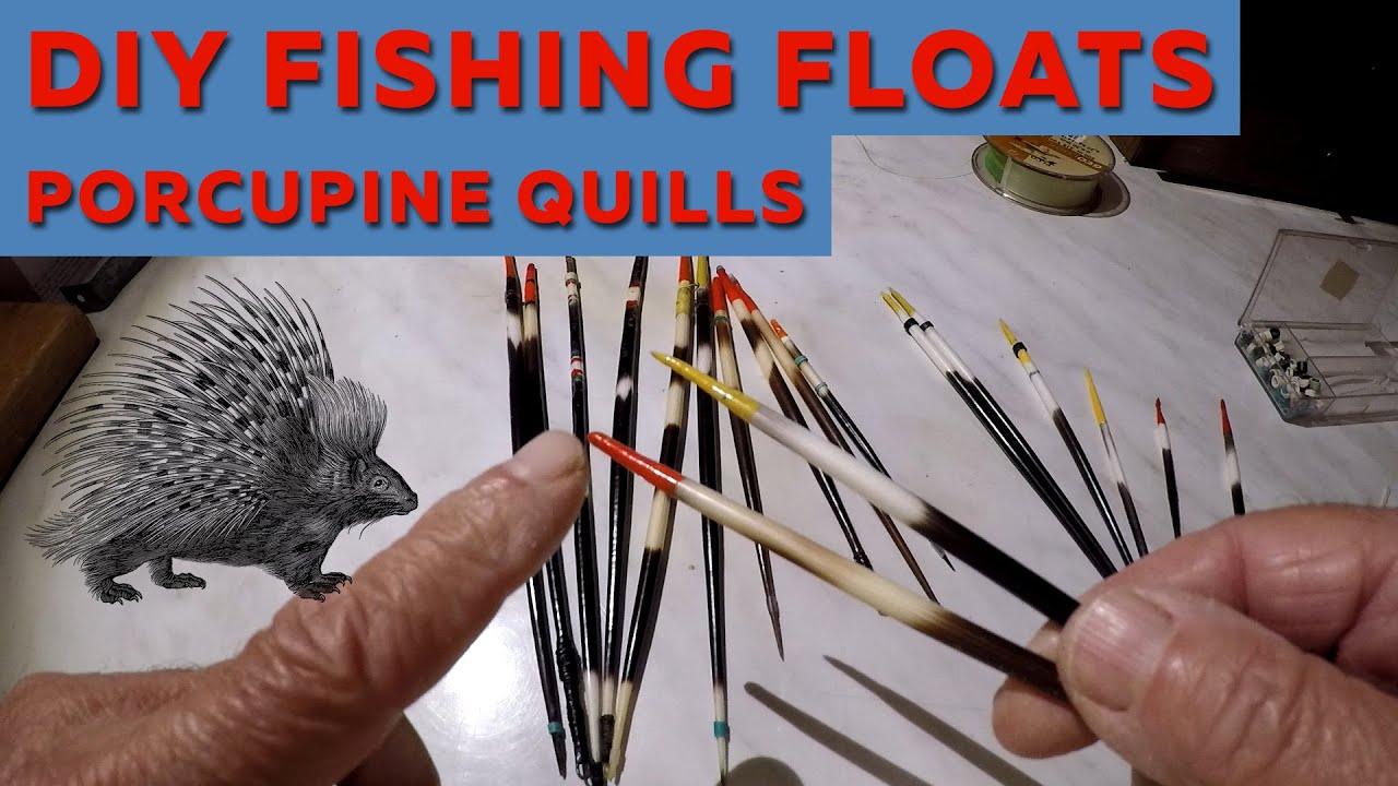 DIY FISHING FLOATS: How to Make a Fishing Float using Porcupine Quills