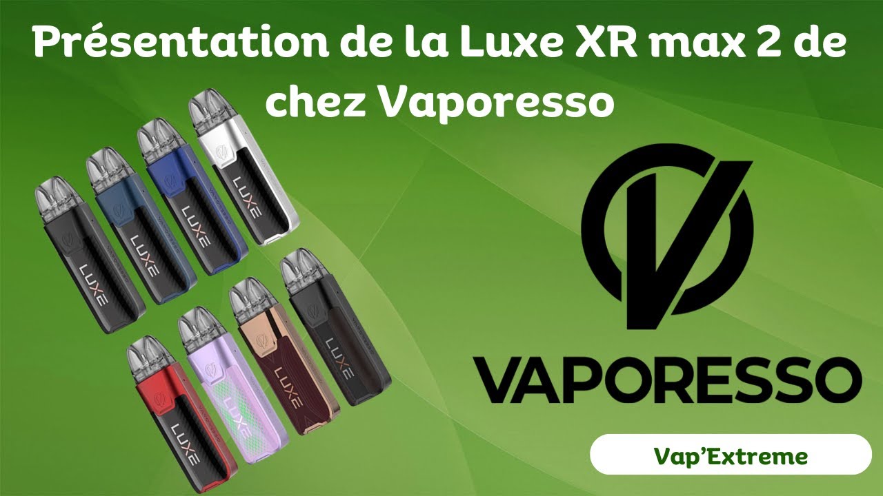 La MEILLEURE pod mod de 2025 ? D&eacute;couvre la LUXE XR Max 2 de Vaporesso !