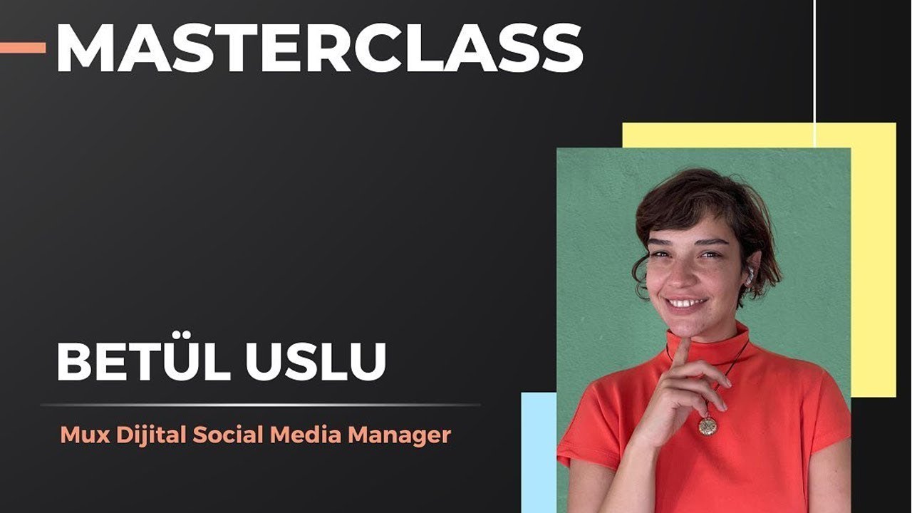 Mux Dijital Social Media Manager Betül Uslu ile MasterClass!