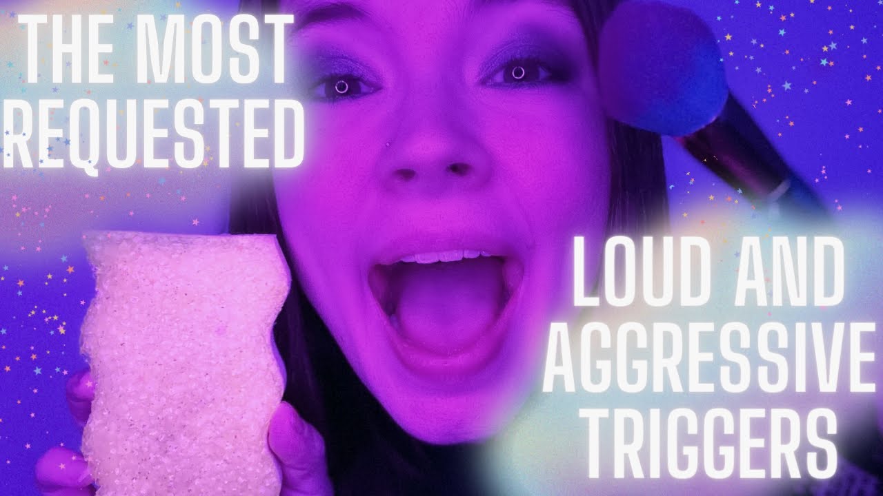 ASMR The MOST REQUESTED Loud and Aggressive Triggers