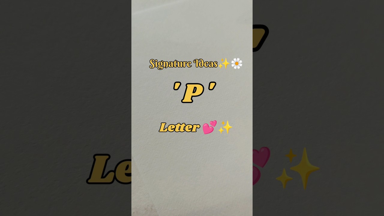 Signature Ideas for the letter P💕🔥 #ytshorts #shorts #viral