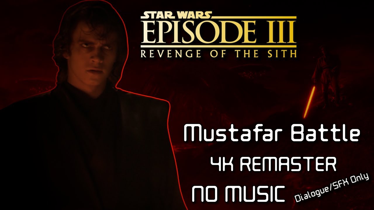 Obi Wan Vs Anakin But it's The Entire Mustafar Battle REMASTERED in 4K WITHOUT MUSIC!