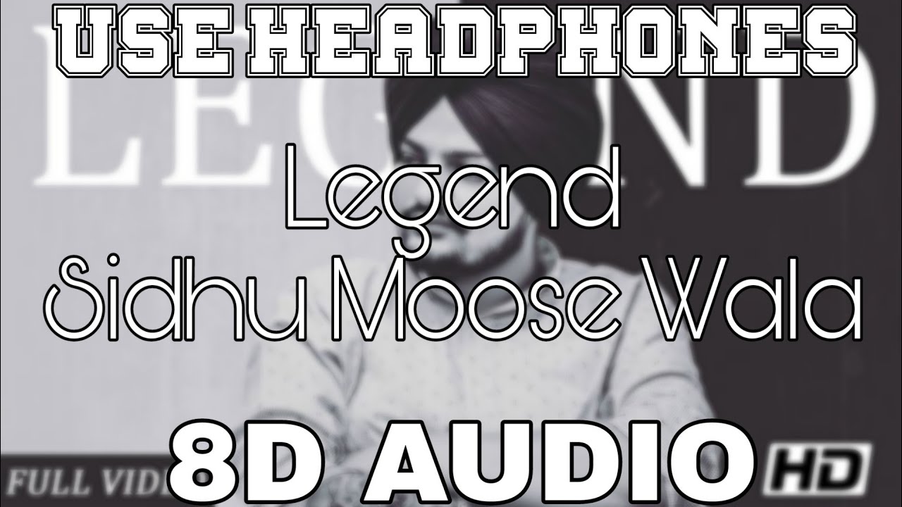 Legend-Sidhu Moose Wala [8D AUDIO] The Kidd | 8D Punjabi Songs 2019