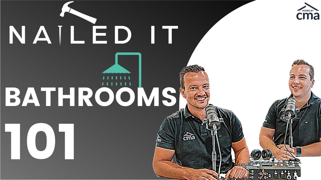 NAILED IT EP 17 - Bathrooms 101 (the need to know)