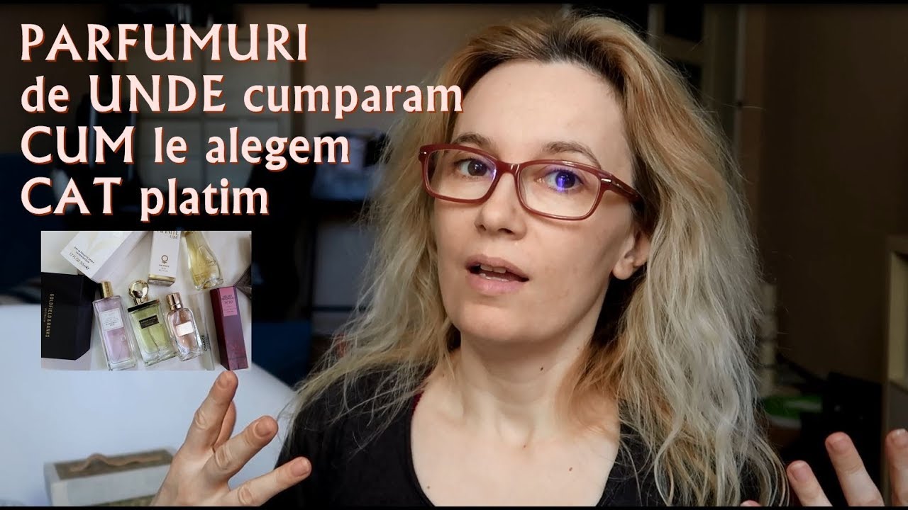 PARFUMURI, DE UNDE CUMPARAM SI CAT PLATIM