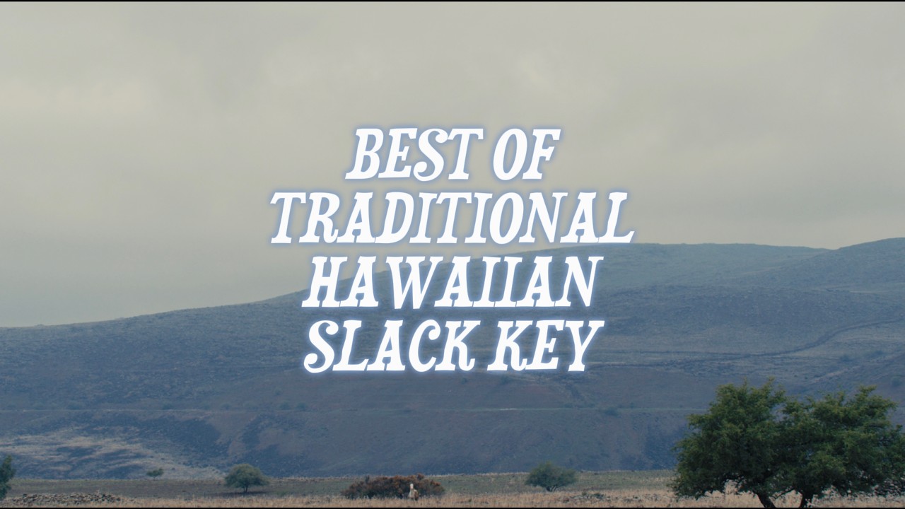 Best of Traditional Hawaiian Slack Key Music | 1 Hour of Hawaiian Music to Study, Work or Relax