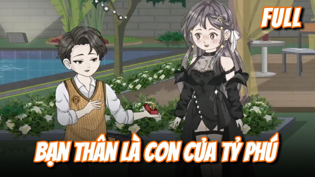 FULL | Bạn Thân Là Con Của Tỷ Phú | Gà Mờ TV