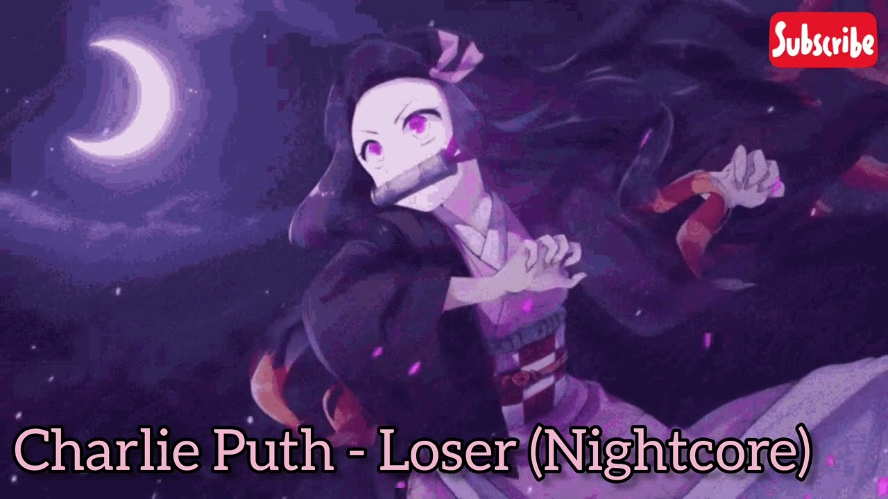 Charlie Puth - Loser (Nightcore)