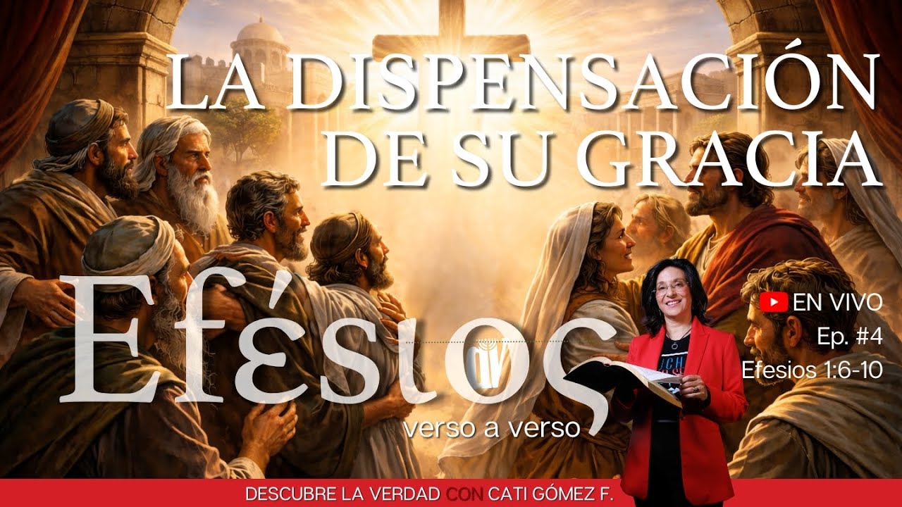 ✅ [Ep. #4] Efesios Verso a Verso La DISPENSACIÓN de su Gracia 👑 [El gran MISTERIOd] Efesios 1:6-10