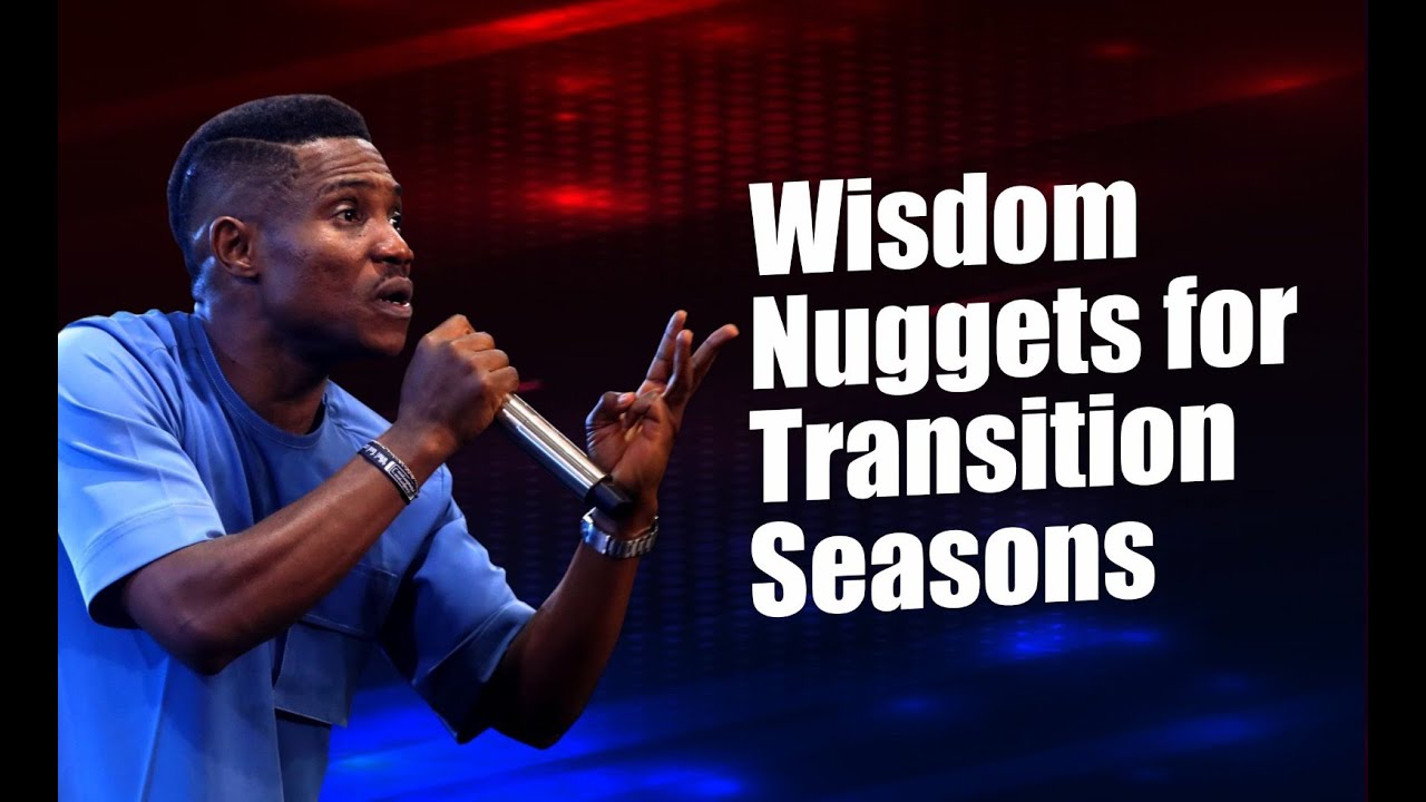 WISDOM NUGGETS FOR TRANSITION SEASONS