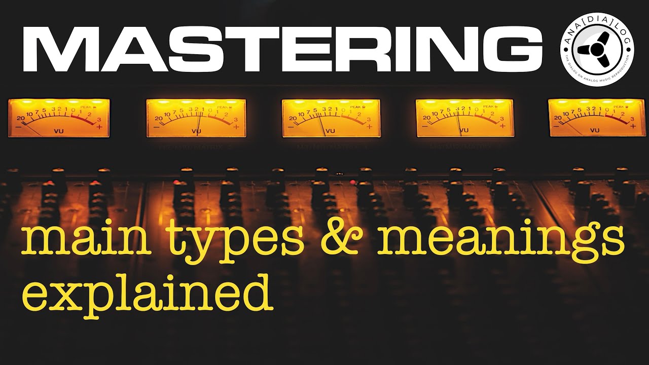 MASTERING & MASTERS: main types & meanings explained
