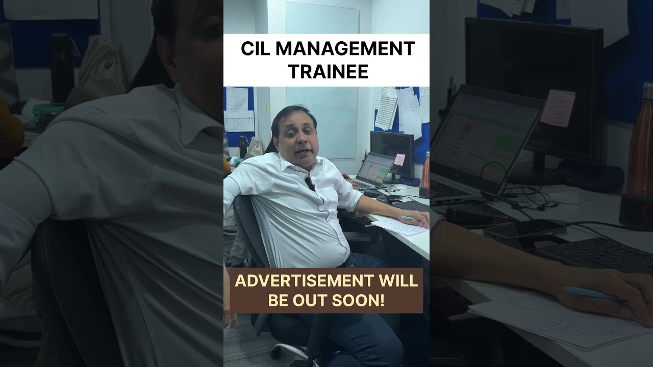 Advertisement for CIL MANAGEMENT TRAINEE will be out soon!