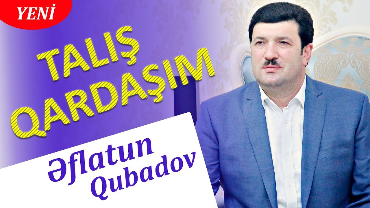 Eflatun Qubadov - Talis Qardasim