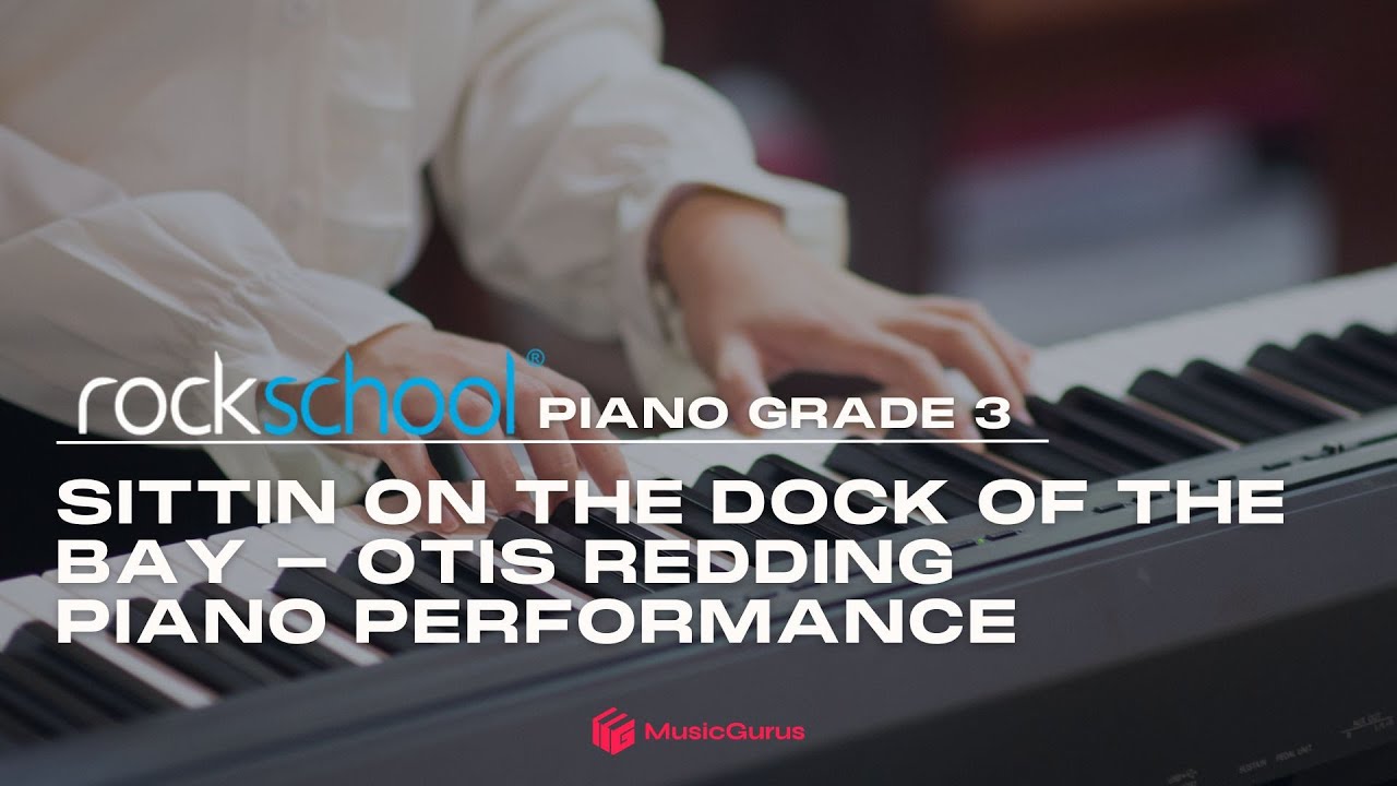 Rockschool Piano Grade 3: Sittin On The Dock of The Bay - Otis Redding Piano Performance