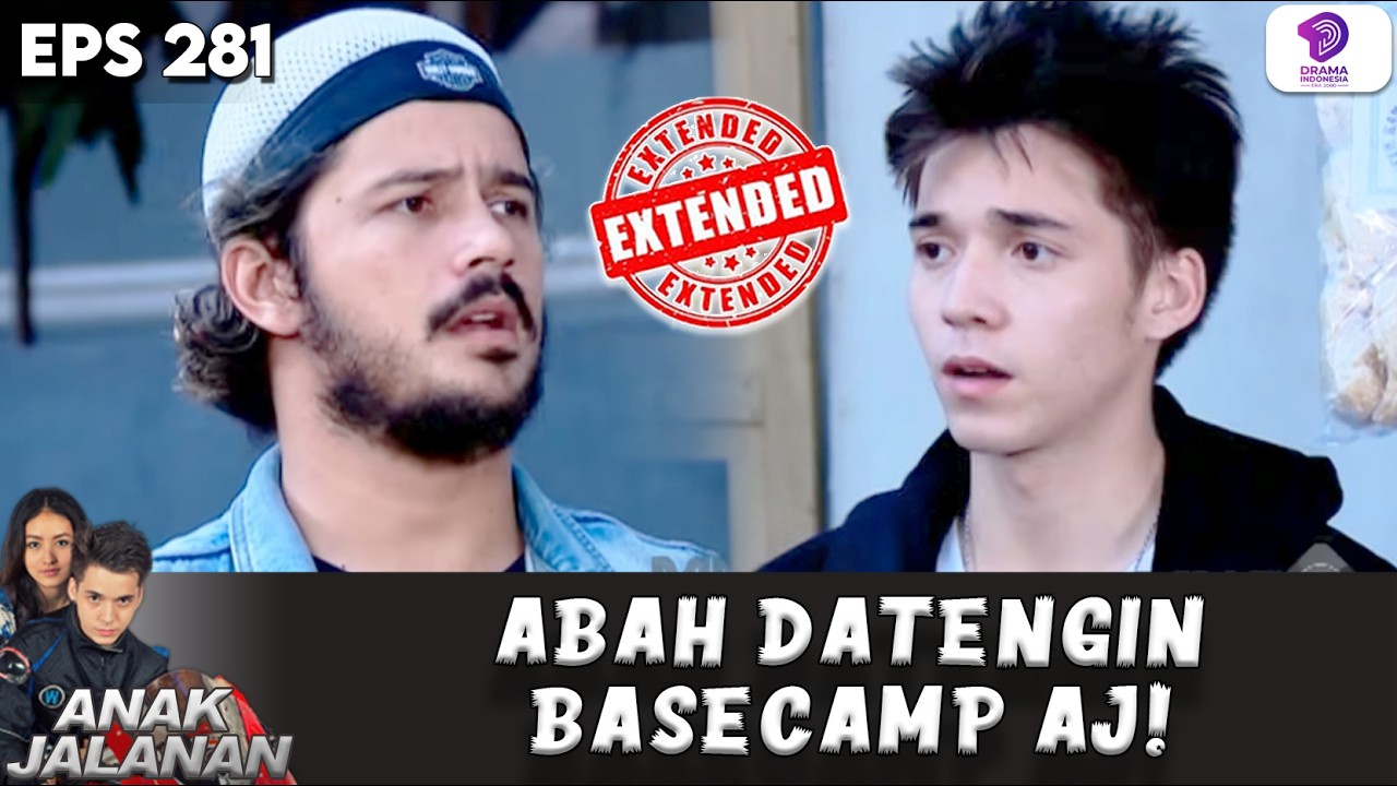 ABAH MARAH NYAMPERIN MARKAS ANAK AJ !! | ANAK JALANAN EXTENDED | EPS.281