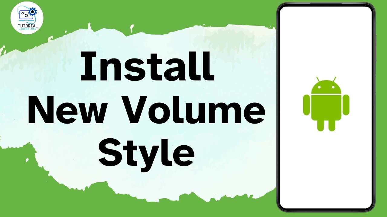 How to Install New Volume Style on Android?