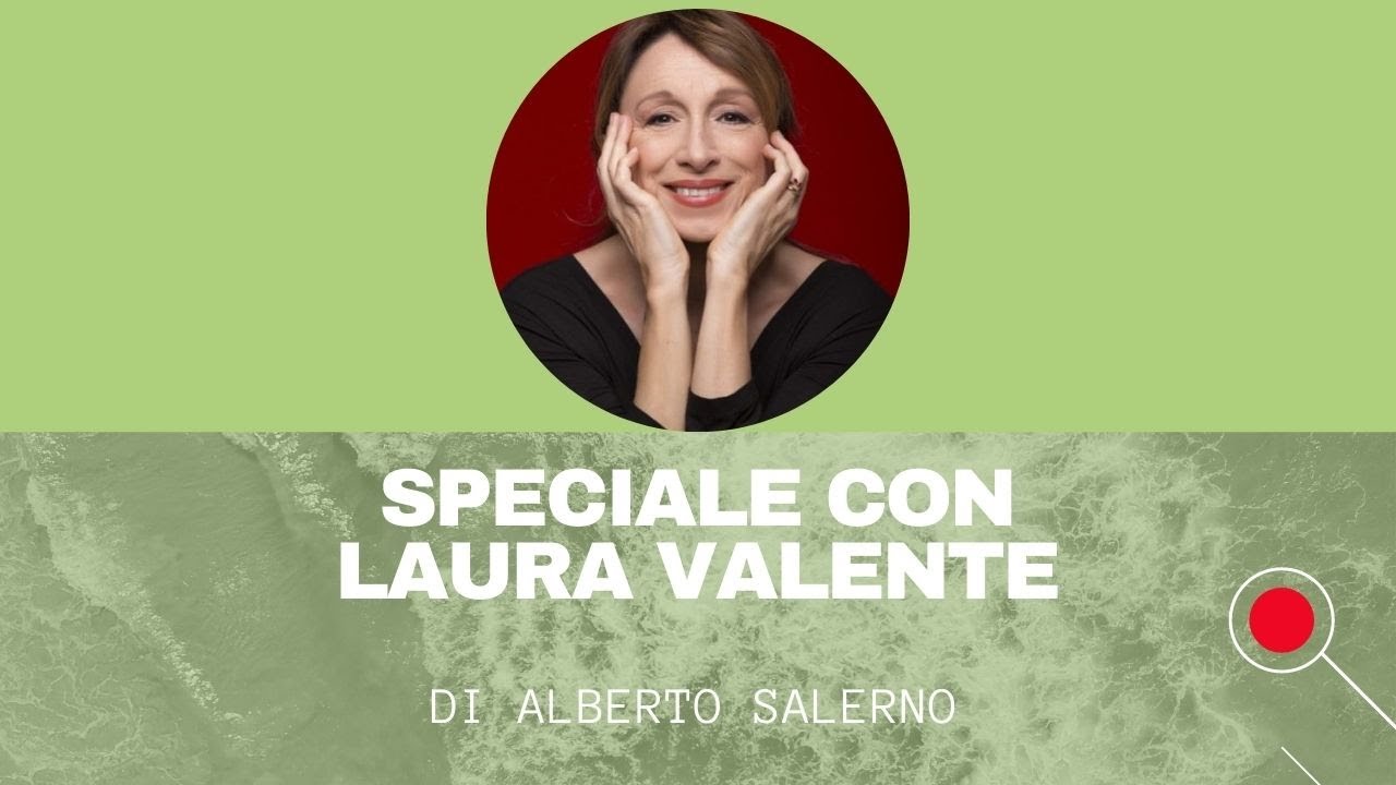 Speciale con Laura Valente