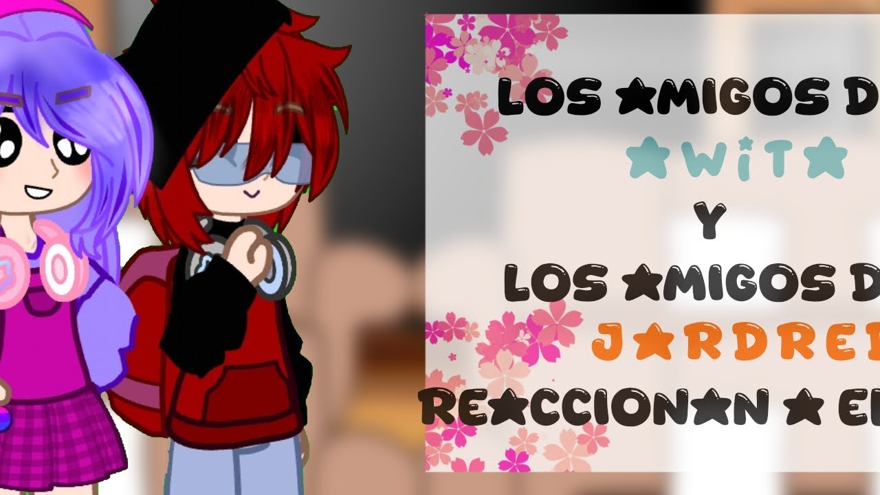 🎃Los amigos de awita y jardred reaccionan.. 💦//cringe?//gacha life// (Ships) #los del pueblo#awidred