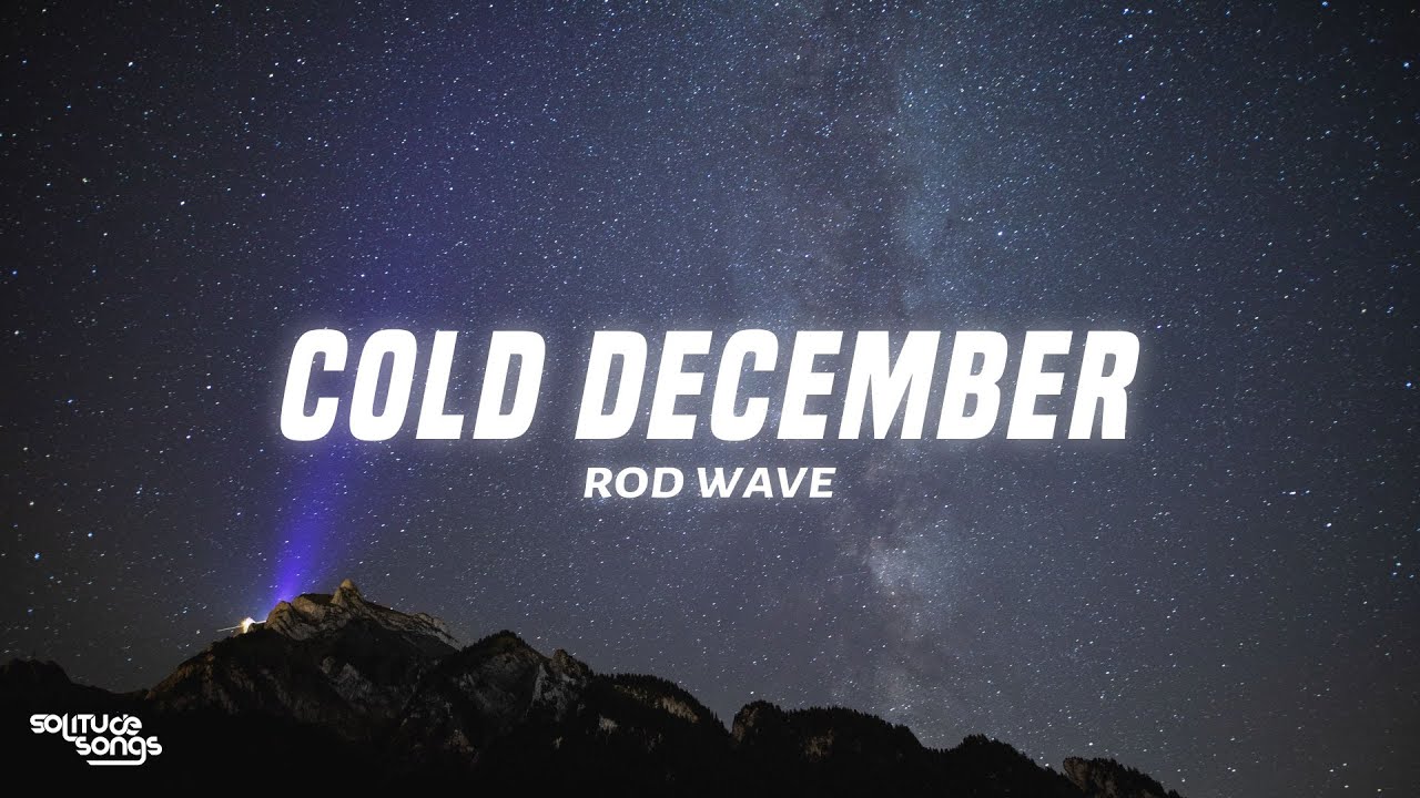 Rod Wave - Cold December (Lyrics)