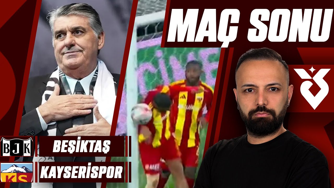 SABIR! SABIR! SABIR! | BEŞİKTAŞ - KAYSERİSPOR | MAÇ SONU | TRANSFER ÇİZGİSİ