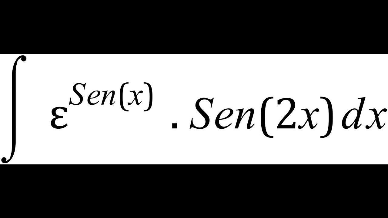 Integral  E^Sen(x)     .    Sen(2x)   dx