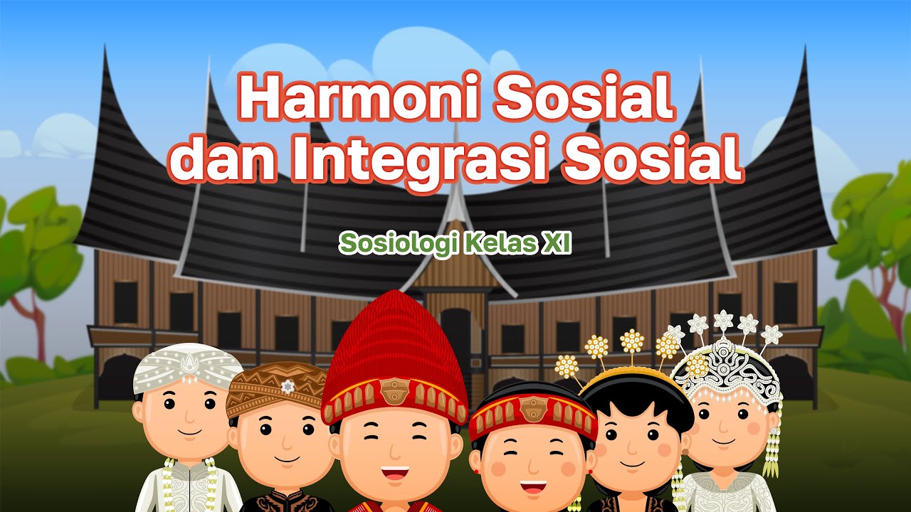 Harmoni Sosial dan Integrasi Sosial | Sosiologi Kelas 11 - KHATULISTIWA MENGAJAR