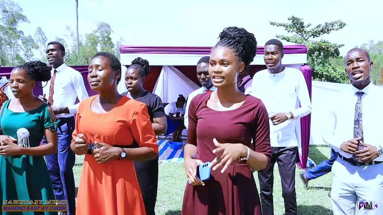 NAHITAJI MIMI || MASENO EAST AY CHOIR
