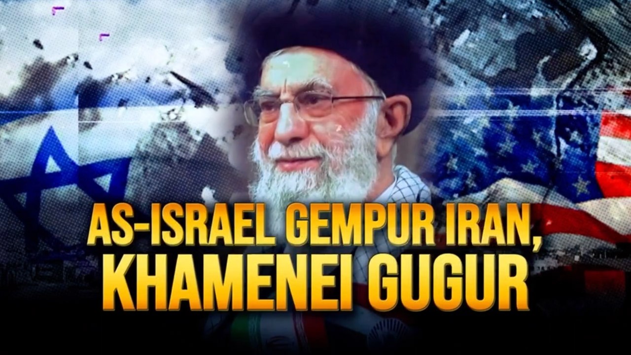 AS-Israel Gempur Iran, Khamenei Gugur | AKIM
