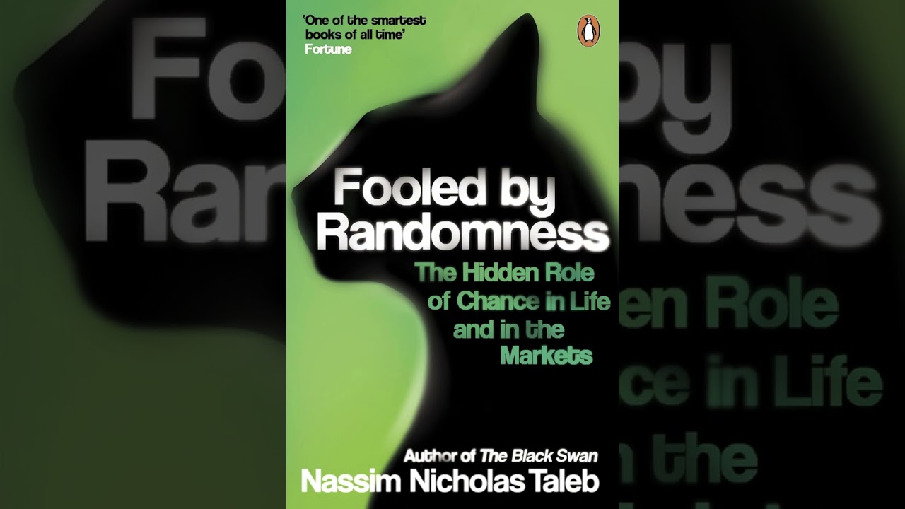 Fooled by Randomness: Hidden Role of Chance in Life and in the Markets - Nassim Nicholas Taleb