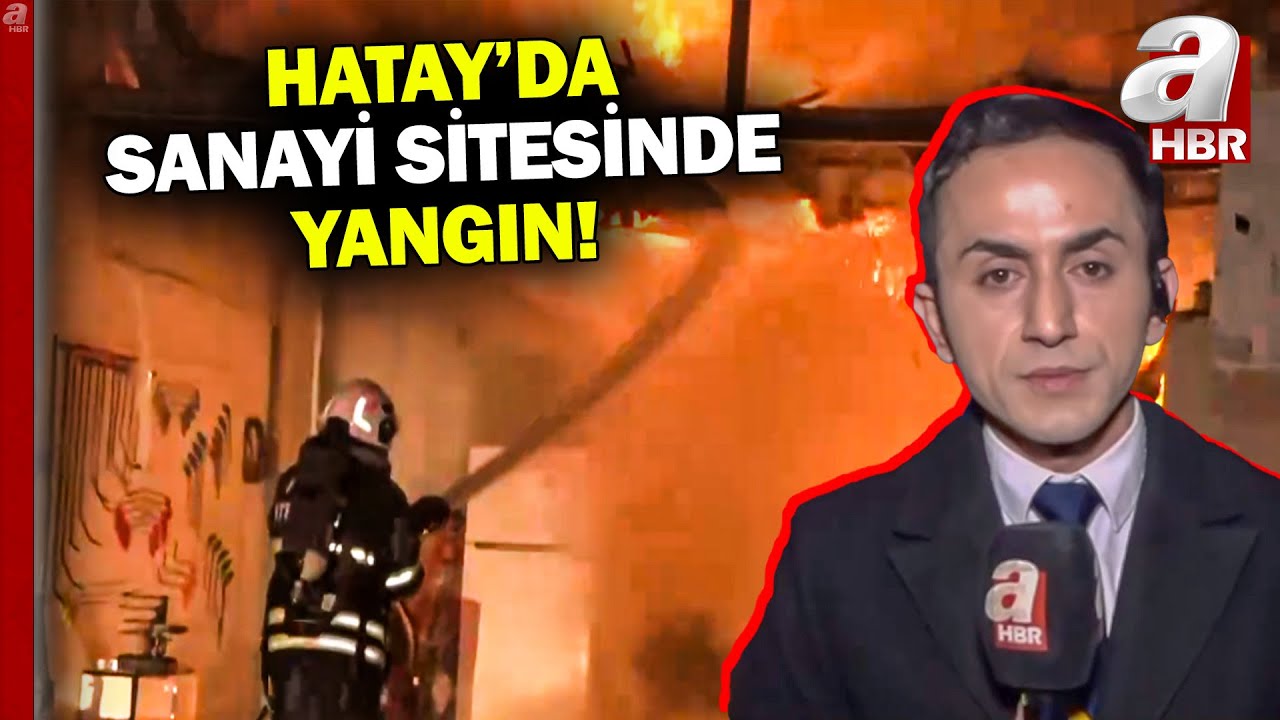 Hatay'da alevler 5 iş yerini sardı! Araçlar kullanılamaz hale geldi | A Haber