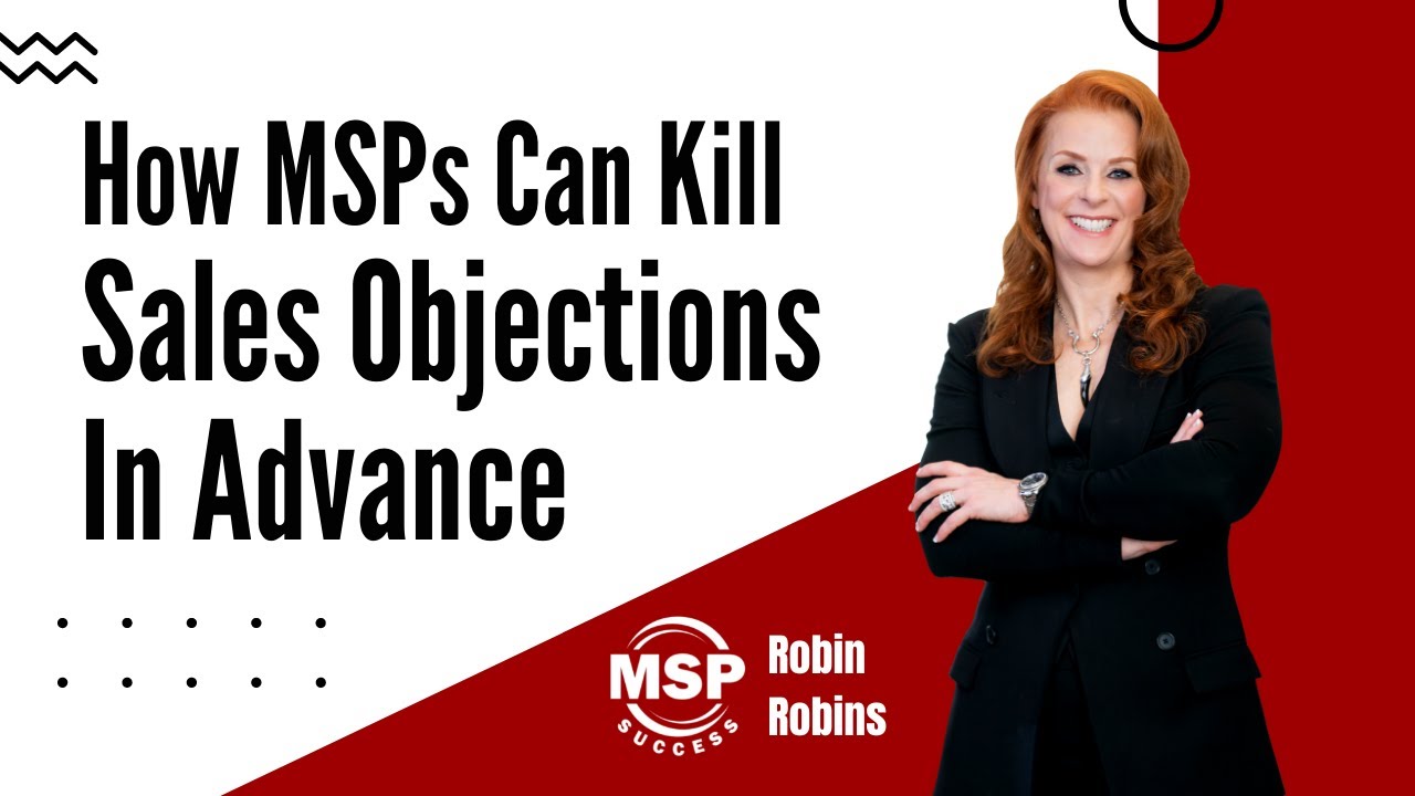 How MSPs Can Handle Sales Objections In Advance | Robin Robins