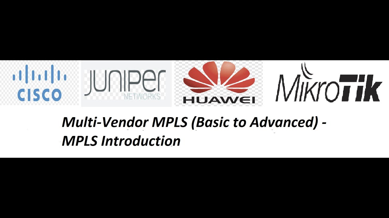 Multi-Vendor MPLS (Basic to Advanced) - MPLS Introduction