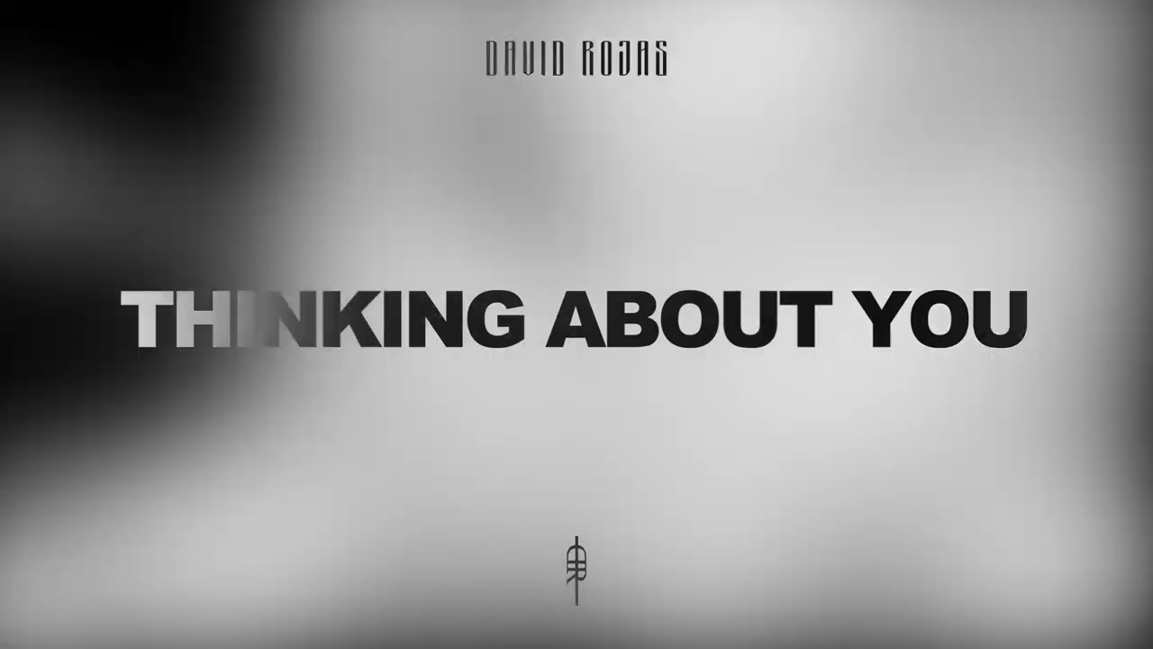 DAVID ROJAS - THINKING ABOUT YOU (Audiovisual)