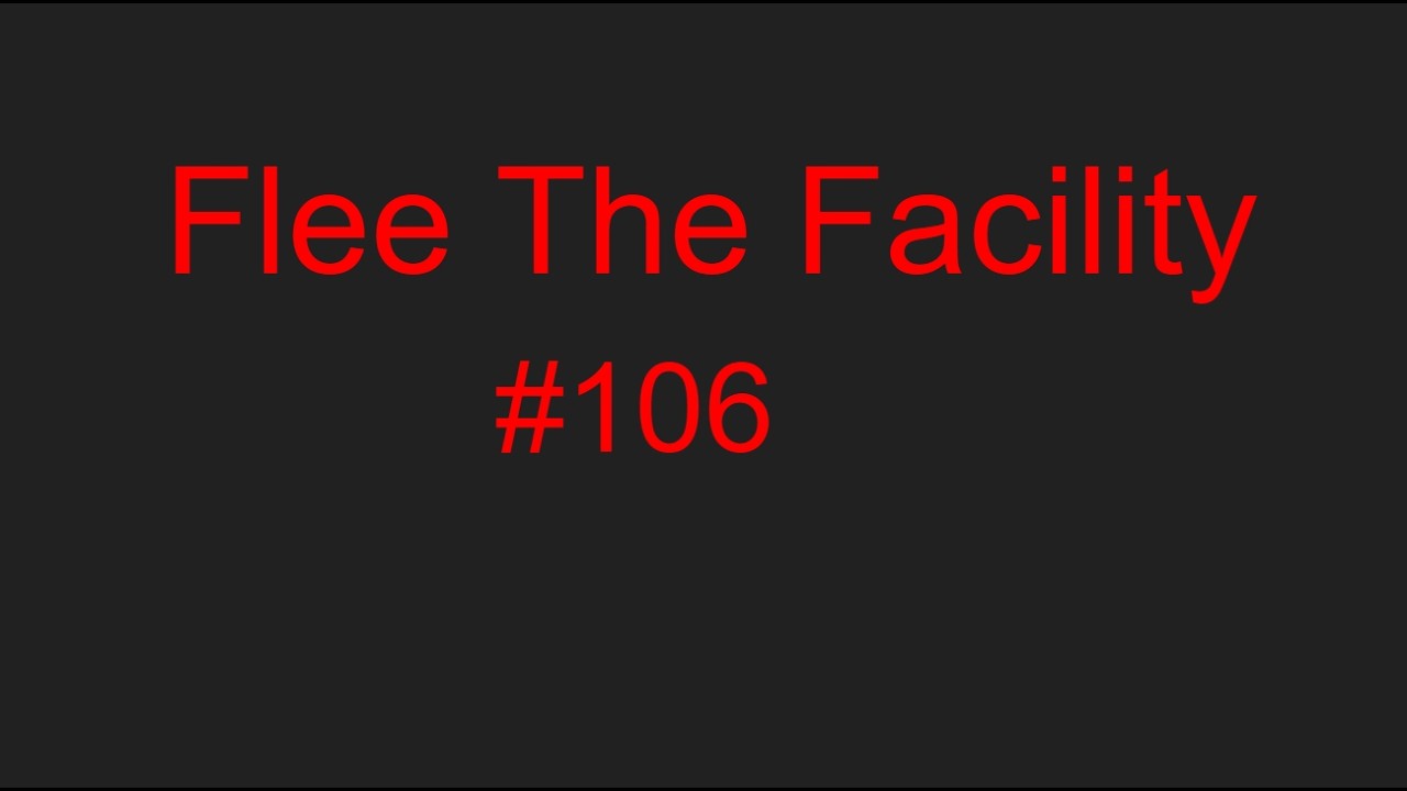 Flee The Facility FTF #106
