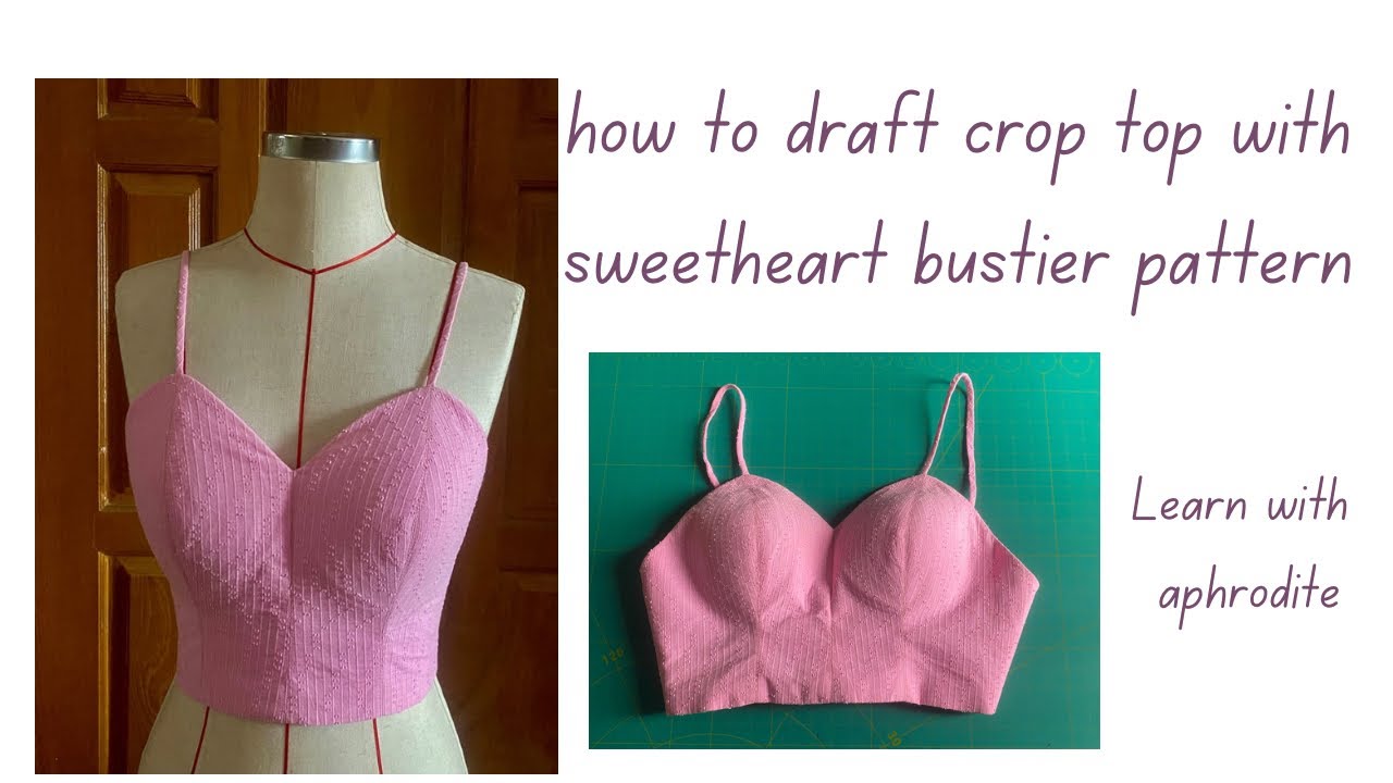 How to draft crop top with sweetheart bustier pattern | bustier pattern