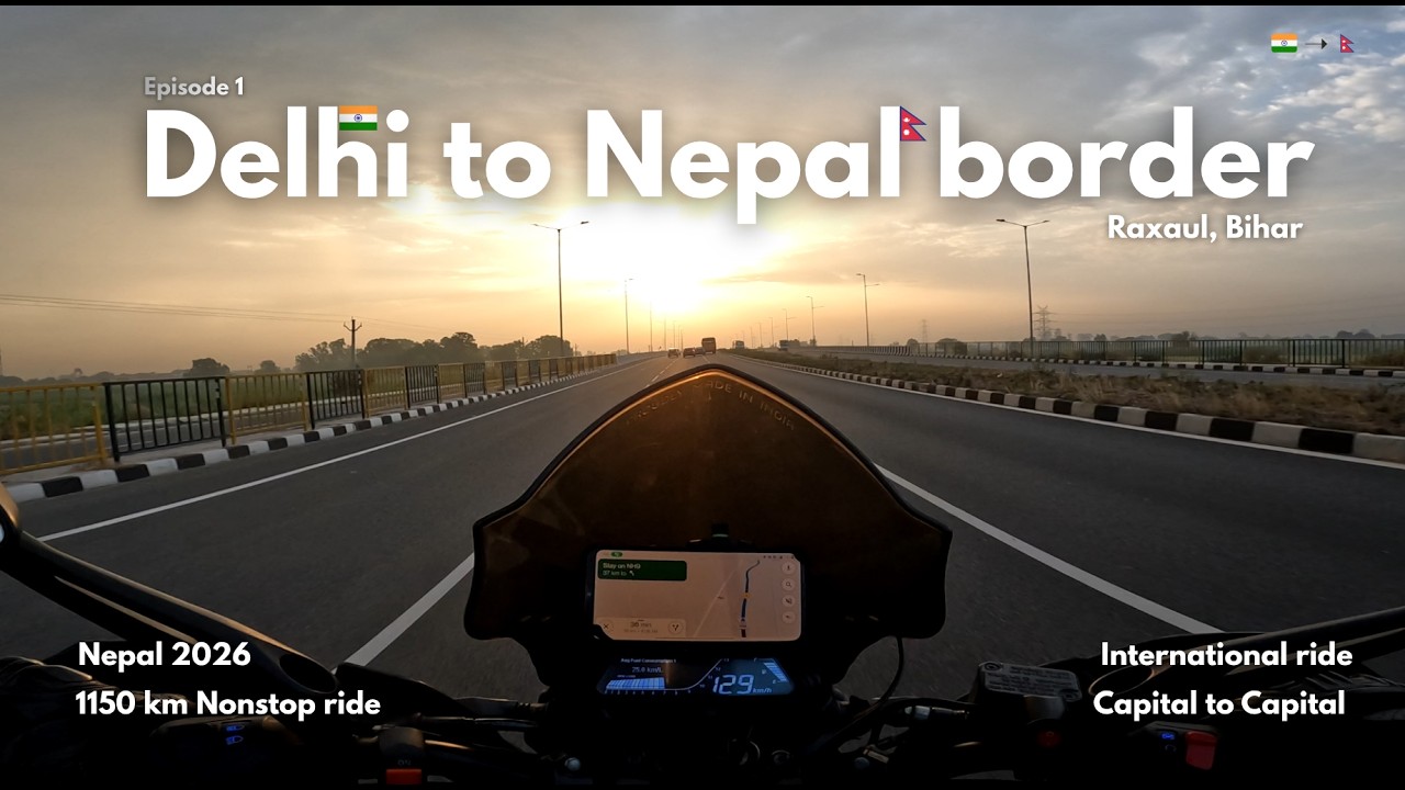 Delhi to Raxaul (India-Nepal border) | 1150 km in One day Nonstop ride | Nepal 2026 | EP 1