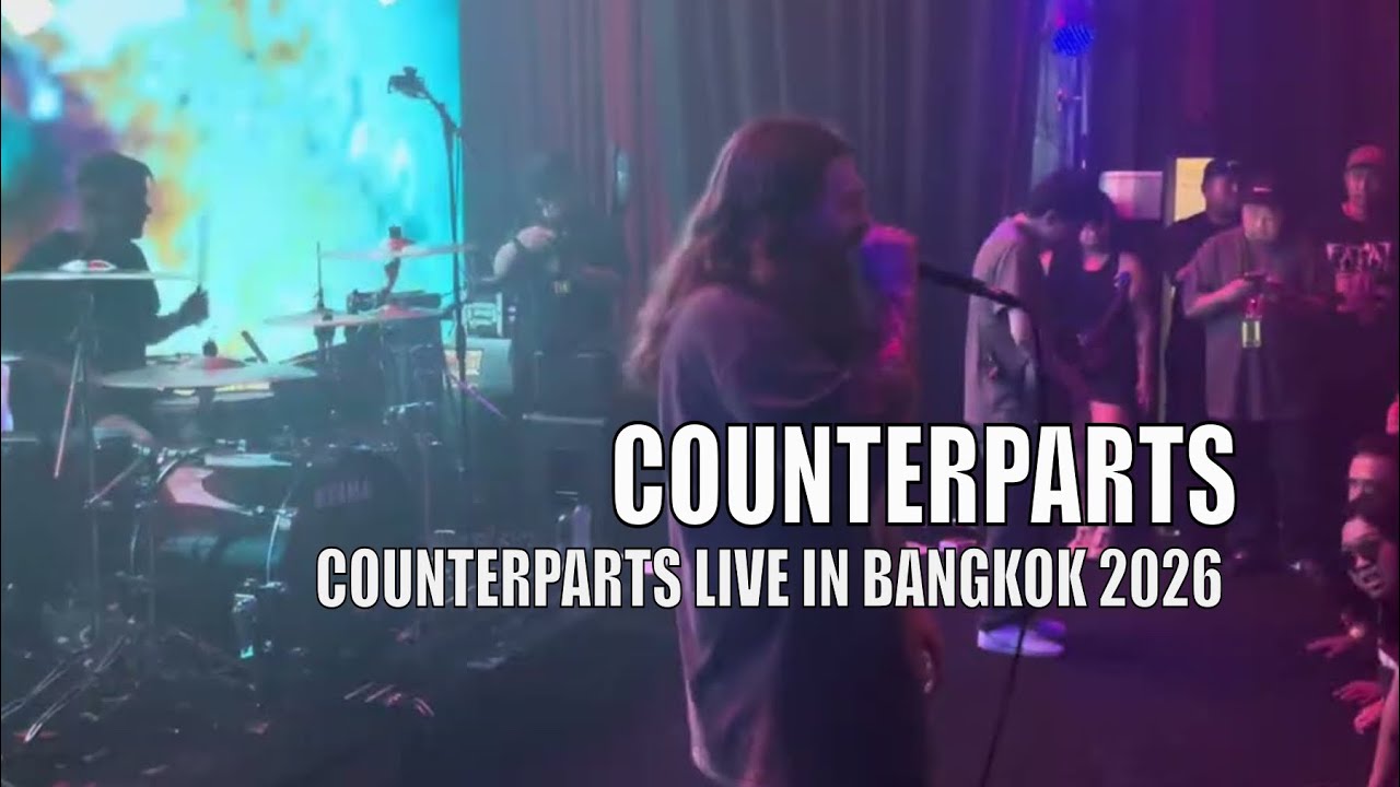 Counterparts Live in Bangkok (April 30, 2026)