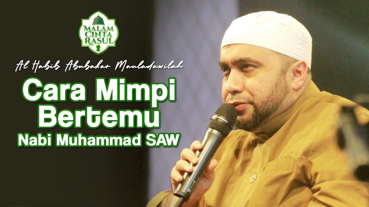Cara Mimpi Bertemu Nabi Muhammad SAW - Habib Abu Bakar Mauladawilah | MALAM CINTA RASUL 1444