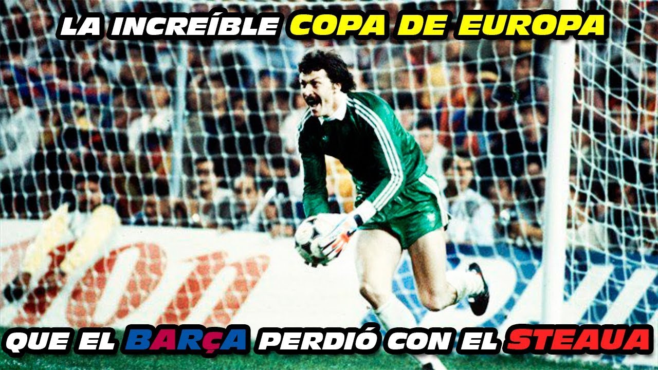 La INCREÍBLE 😮 COPA DE EUROPA 🏆 que el BARCELONA Perdió con el STEAUA