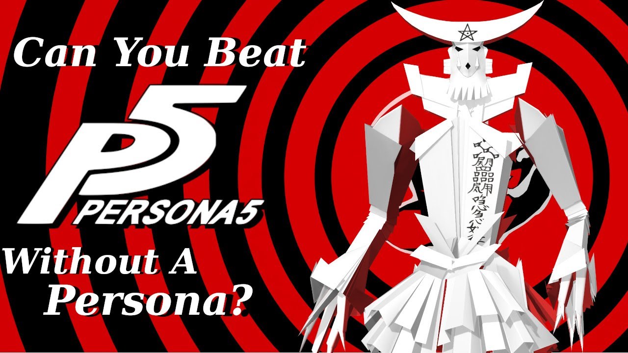 Можно ли пройти Persona 5 без Персоны?
