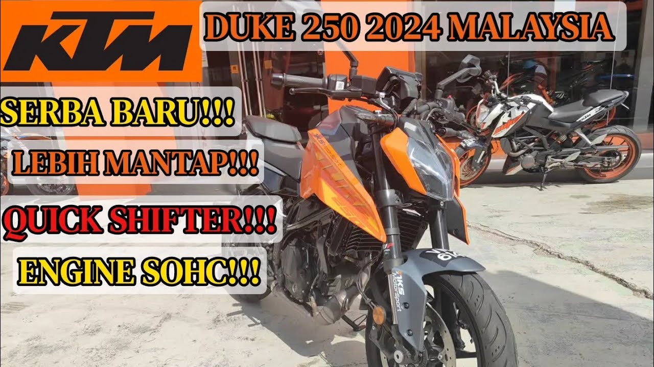 KTM DUKE 250 2024 MALAYSIA - SERBA BARU DGN QUICK SHIFTER!!! ENGINE SOHC!!!
