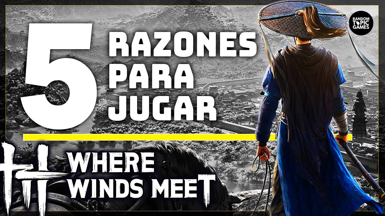 WHERE WINDS MEET 🔥 5 Razones para Jugar este RPG con COSAS de MMO