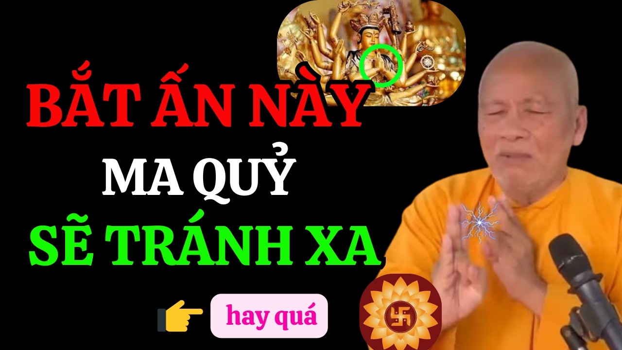 THẦY DẠY CÁCH BẮT ẤN & ĐỌC THẦN CHÚ NÀY -  MA QUỶ SẼ TRÁNH XA |  THIỀN SƯ AN LẠC HẠNH