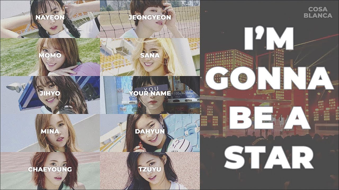 TWICE (트와이스) — 'I’m gonna be a star' (10 Members ver.) (Color Coded Lyrics Han|Rom|Eng)