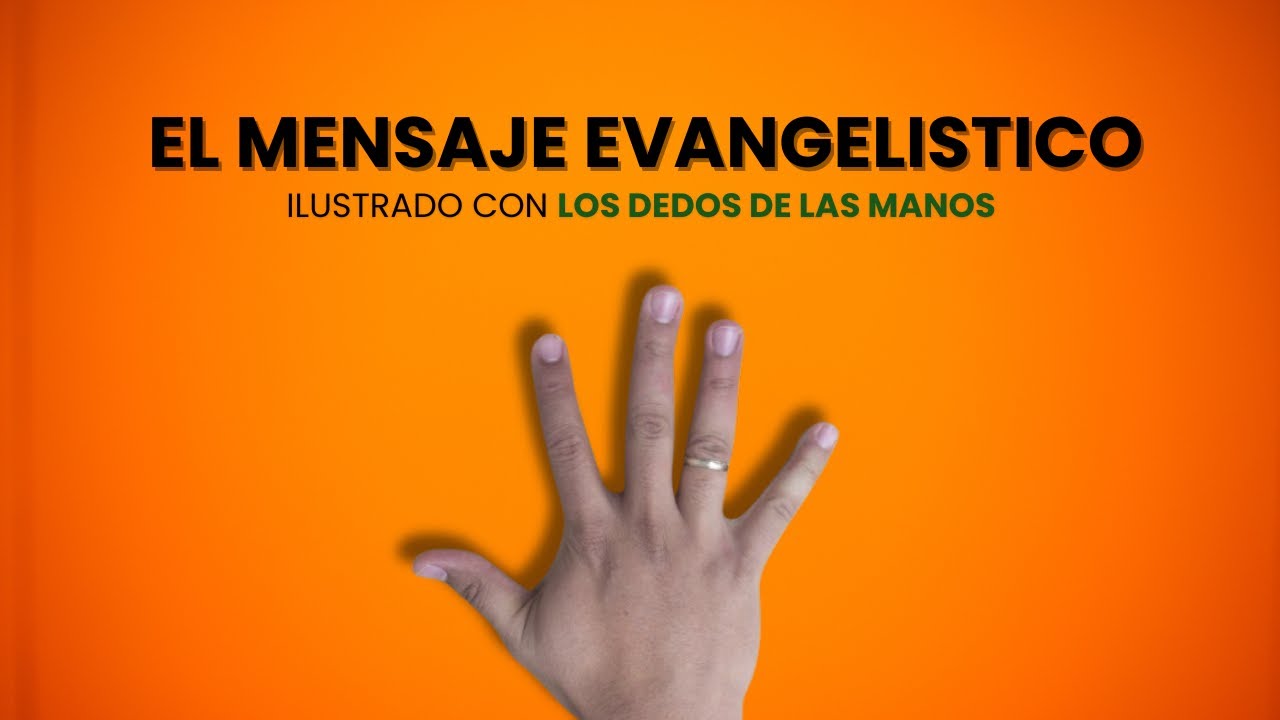 El mensaje evangelístico Ilustrado con los dedos de las manos